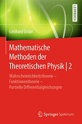 Beispielbild fr Mathematische Methoden der Theoretischen Physik | 2: Wahrscheinlichkeitstheorie  " Funktionentheorie - Partielle Differentialgleichungen zum Verkauf von AwesomeBooks