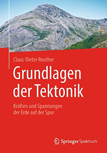 Stock image for Grundlagen der Tektonik: Krften und Spannungen der Erde auf der Spur (German Edition) for sale by Books Unplugged