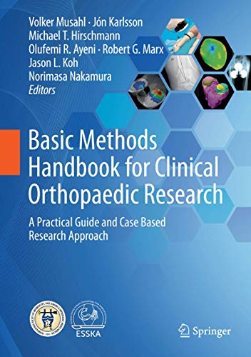 Imagen de archivo de Basic Methods Handbook for Clinical Orthopaedic Research: A Practical Guide and Case Based Research Approach [Hardcover] Musahl, Volker; Karlsson, Jn; Hirschmann, Michael T.; Ayeni, Olufemi R.; Marx, Robert G.; Koh, Jason L. and Nakamura, Norimasa (eng) a la venta por Brook Bookstore