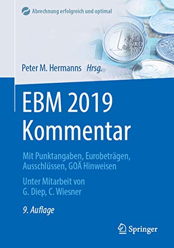 Stock image for EBM 2019 Kommentar: Mit Punktangaben, Eurobetrgen, Ausschlssen, GO Hinweisen (Abrechnung erfolgreich optimiert) (German Edition) for sale by GF Books, Inc.