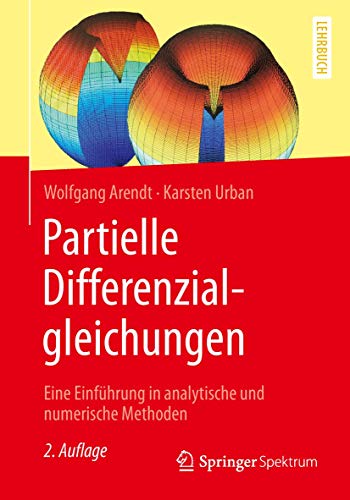 Partielle Differenzialgleichungen : Eine Einführung in analytische und numerische Methoden - Arendt, Wolfgang