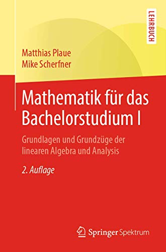 Stock image for Mathematik fr das Bachelorstudium I: Grundlagen und Grundzge der linearen Algebra und Analysis (German Edition) for sale by Lucky's Textbooks