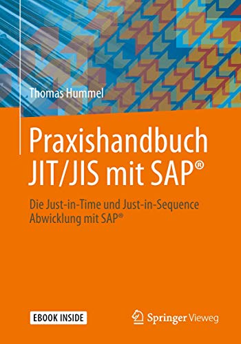 Beispielbild fr Praxishandbuch JIT/JIS mit SAP: Die Just-in-Time und Just-in-Sequence Abwicklung mit SAP zum Verkauf von medimops