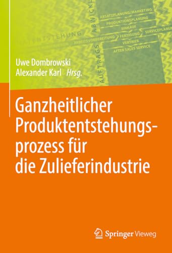 Stock image for Ganzheitlicher Produktentstehungsprozess: f�r die Zulieferindustrie for sale by Chiron Media