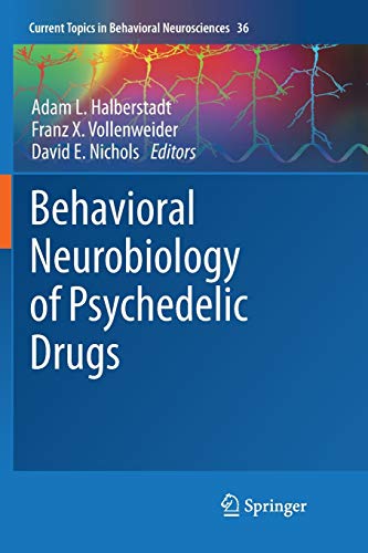 Behavioral Neurobiology of Psychedelic Drugs (Current Topics in Behavioral Neurosciences, Band 36) - Adam L. Halberstadt