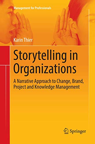 Stock image for Storytelling in Organizations : A Narrative Approach to Change, Brand, Project and Knowledge Management for sale by Ria Christie Collections