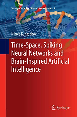 Stock image for Time-Space; Spiking Neural Networks and Brain-Inspired Artificial Intelligence for sale by Ria Christie Collections