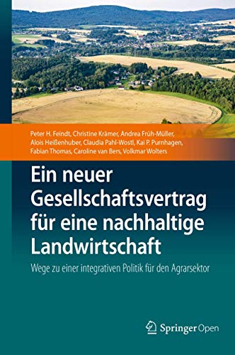 Stock image for Ein neuer Gesellschaftsvertrag fr eine nachhaltige Landwirtschaft: Wege zu einer integrativen Politik fr den Agrarsektor (German Edition) for sale by Jasmin Berger