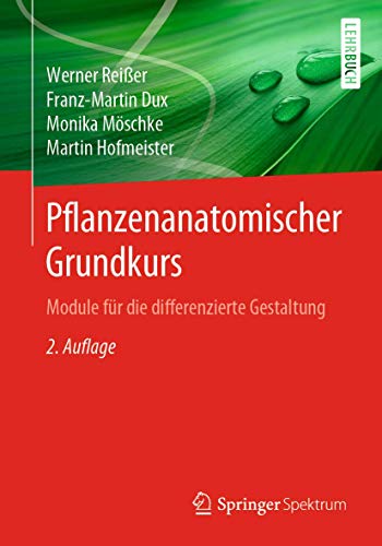 Beispielbild fr Pflanzenanatomischer Grundkurs: Module fr die differenzierte Gestaltung. (Lehrbuch) zum Verkauf von Latina Lavapies Antiquariat von Godin