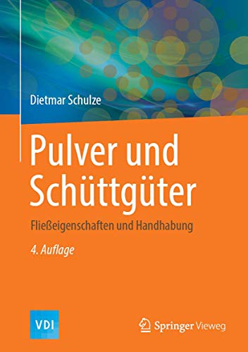 Pulver und Schüttgüter : Fließeigenschaften und Handhabung - Dietmar Schulze