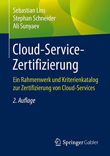 9783662588567: Cloud-Service-Zertifizierung: Ein Rahmenwerk und Kriterienkatalog zur Zertifizierung von Cloud-Services