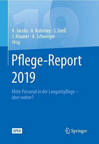 Stock image for Pflege-Report 2019: Mehr Personal in der Langzeitpflege - aber woher? for sale by medimops