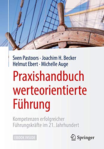 Stock image for Praxishandbuch werteorientierte Fhrung: Kompetenzen erfolgreicher Fhrungskrfte im 21. Jahrhundert (German Edition) for sale by GF Books, Inc.