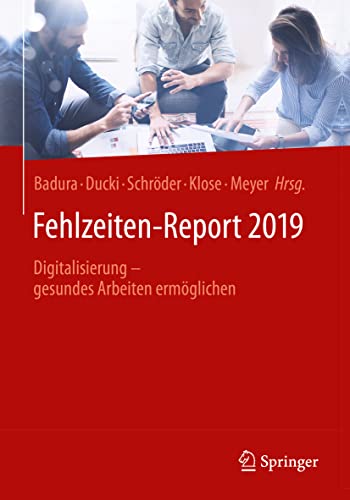 Stock image for Fehlzeiten-Report 2019: Digitalisierung - gesundes Arbeiten ermglichen for sale by medimops