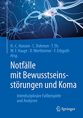 Beispielbild fr Notflle mit Bewusstseinsstrungen und Koma: Interdisziplinre Fallbeispiele und Analysen zum Verkauf von medimops