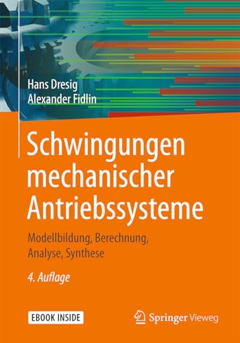Schwingungen mechanischer Antriebssysteme: Modellbildung, Berechnung, Analyse, Synthese - Dresig, Hans/ Fidlin, Alexander