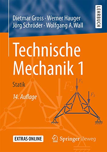 Technische Mechanik 1: Statik (German Edition) - Gross, Dietmar; Hauger, Werner; Schröder, Jörg; Wall, Wolfgang A.