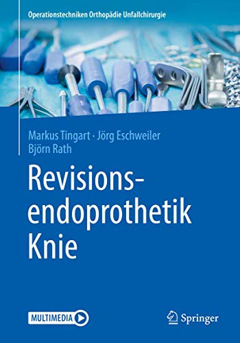 Stock image for Revisionsendoprothetik Knie (Operationstechniken Orthopdie Unfallchirurgie) (German Edition) for sale by GF Books, Inc.