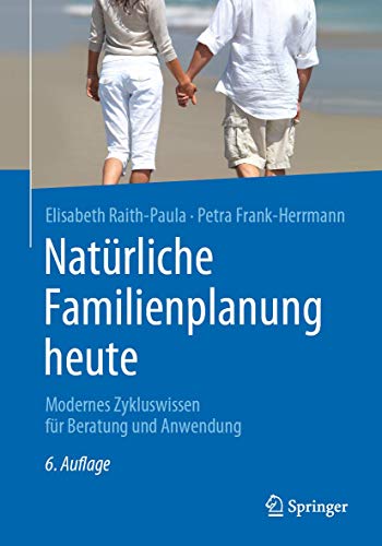 Beispielbild fr Natrliche Familienplanung heute: Modernes Zykluswissen fr Beratung und Anwendung (German Edition) zum Verkauf von GF Books, Inc.