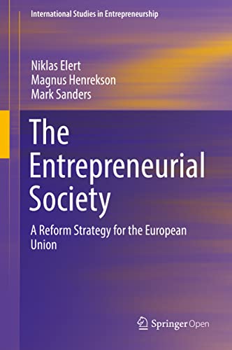 Stock image for The Entrepreneurial Society: A Reform Strategy for the European Union (International Studies in Entrepreneurship, 43) for sale by Wonder Book