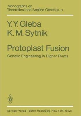 Stock image for Protoplast Fusion: Genetic Engineering in Higher Plants (Monographs on Theoretical and Applied Genetics, Volume 8) [Special Indian Edition - Reprint Year: 2020] for sale by Mispah books