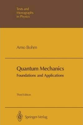9783662600795: Quantum Mechanics: Foundations and Applications, 3rd Edition (Texts and Monographs in Physics) [Special Indian Edition - Reprint Year: 2020]