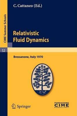 Immagine dell'editore per Relativistic Fluid Dynamics: Lectures given at a Summer School of the Centro Internazionale Matematico Estivo (C.I.M.E.) held in Bressanone (Bolzano)[Special Indian Edition - Reprint Year: 2020] venduto da Mispah books