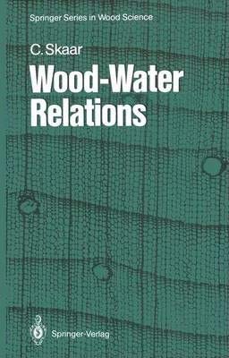 Stock image for Wood-Water Relations (Springer Series in Wood Science) [Special Indian Edition - Reprint Year: 2020] for sale by Mispah books