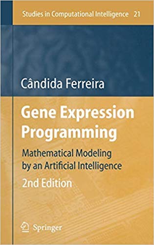Beispielbild fr Gene Expression Programming: Mathematical Modeling by an Artificial Intelligence, 2nd Edition (Studies in Computational Intelligence, Volume 21) [Special Indian Edition - Reprint Year: 2020] zum Verkauf von Mispah books