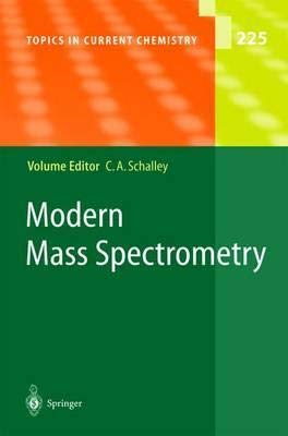 Stock image for Modern Mass Spectrometry (Topics in Current Chemistry, Volume 225) [Special Indian Edition - Reprint Year: 2020] for sale by Mispah books