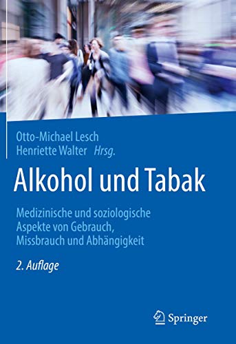 9783662602836: Alkohol und Tabak: Medizinische und soziologische Aspekte von Gebrauch, Missbrauch und Abhngigkeit (German Edition)