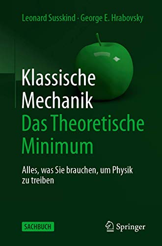 Stock image for Klassische Mechanik: Das Theoretische Minimum: Alles, was Sie brauchen, um Physik zu treiben for sale by medimops