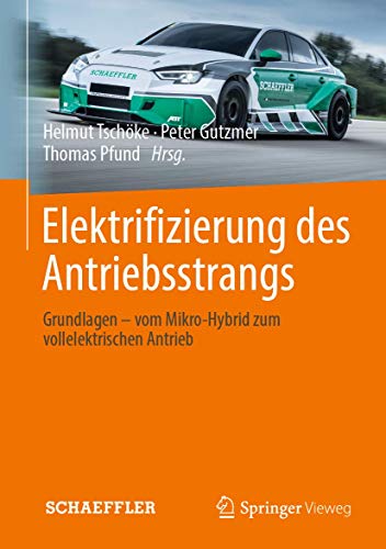 Stock image for Elektrifizierung des Antriebsstrangs: Grundlagen - vom Mikro-Hybrid zum vollelektrischen Antrieb (ATZ/MTZ-Fachbuch) for sale by medimops