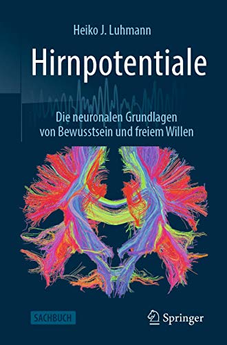 9783662605776: Hirnpotentiale: Die neuronalen Grundlagen von Bewusstsein und freiem Willen