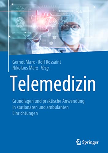 Stock image for Telemedizin: Grundlagen und praktische Anwendung in stationren und ambulanten Einrichtungen (German Edition) for sale by GF Books, Inc.
