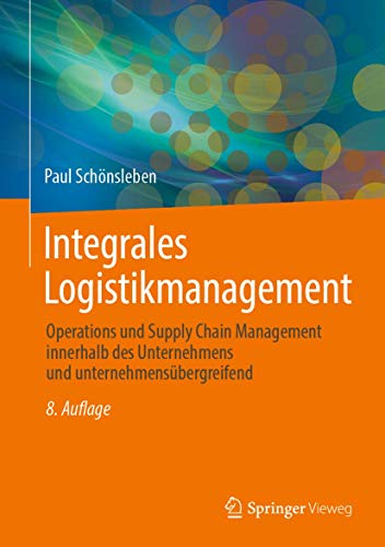 Stock image for Integrales Logistikmanagement: Operations und Supply Chain Management innerhalb des Unternehmens und unternehmens�bergreifend for sale by Chiron Media