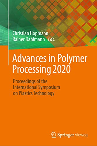 9783662608081: Advances in Polymer Processing 2020: Proceedings of the International Symposium on Plastics Technology