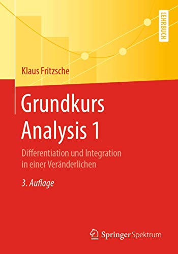 Beispielbild fr Grundkurs Analysis 1: Differentiation und Integration in einer Vernderlichen (German Edition) zum Verkauf von Books Unplugged