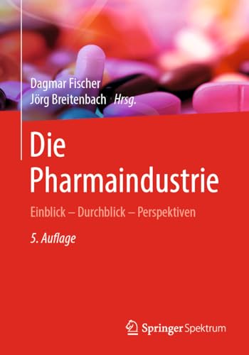 Stock image for Die Pharmaindustrie: Einblick - Durchblick - Perspektiven for sale by medimops