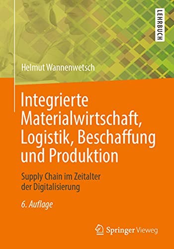 9783662610947: Integrierte Materialwirtschaft, Logistik, Beschaffung und Produktion: Supply Chain im Zeitalter der Digitalisierung