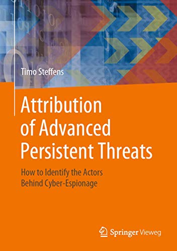 9783662613122: Attribution of Advanced Persistent Threats: How to Identify the Actors Behind Cyber-Espionage