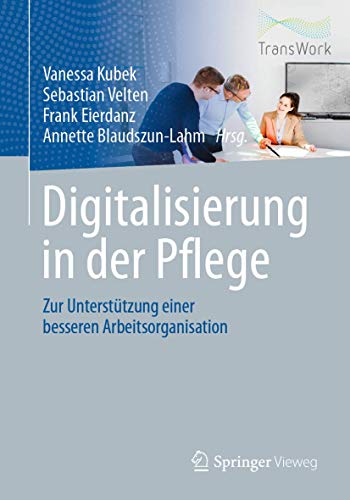 Stock image for Digitalisierung in der Pflege: Zur Untersttzung einer besseren Arbeitsorganisation (German Edition) for sale by Lucky's Textbooks