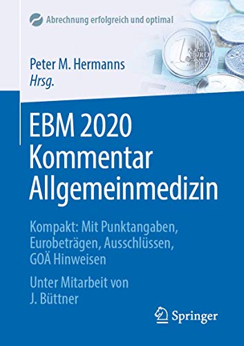 Imagen de archivo de EBM 2020 Kommentar Allgemeinmedizin: Kompakt: Mit Punktangaben, Eurobetrgen, Ausschlssen, GO Hinweisen (Abrechnung erfolgreich und optimal) a la venta por medimops