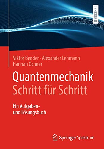 Stock image for Quantenmechanik Schritt fr Schritt: Ein Aufgaben- und Lsungsbuch for sale by medimops