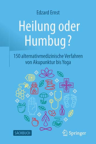 Beispielbild fr Heilung oder Humbug?: 150 alternativmedizinische Verfahren von Akupunktur bis Yoga zum Verkauf von medimops