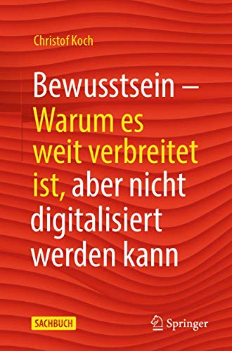 Imagen de archivo de Bewusstsein: Warum es weit verbreitet ist, aber nicht digitalisiert werden kann (German Edition) a la venta por Lucky's Textbooks