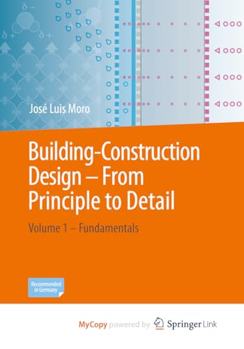 Stock image for Building-Construction Design - From Principle to Detail: Volume 1 Fundamentals for sale by Revaluation Books
