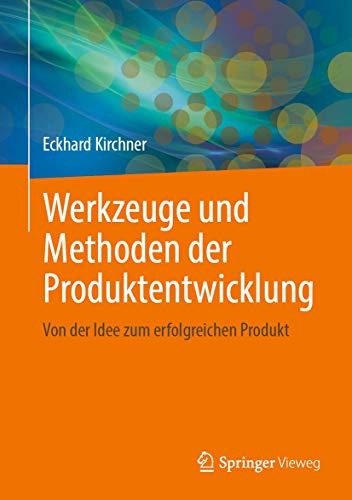 Immagine stock per Werkzeuge Und Methoden Der Produktentwicklung: Von Der Idee Bis Zum Erfolgreichen Produkt