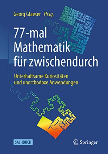 Stock image for 77-Mal Mathematik Für Zwischendurch: Unterhaltsame Kuriositäten Und Unorthodoxe Anwendungen for sale by ThriftBooks-Atlanta