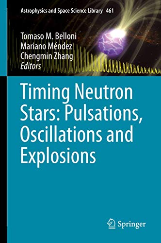 Stock image for Timing Neutron Stars: Pulsations, Oscillations and Explosions (Astrophysics and Space Science Library (461)) for sale by Books Puddle